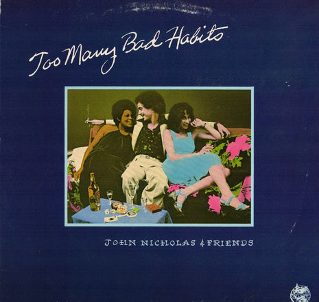 John Nicholas & Friends : Too Many Bad Habits (LP, Album, Sil)