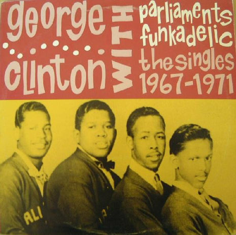 George Clinton With The Parliaments & Funkadelic : The Singles 1967 - 1971 (LP, Comp, Unofficial)