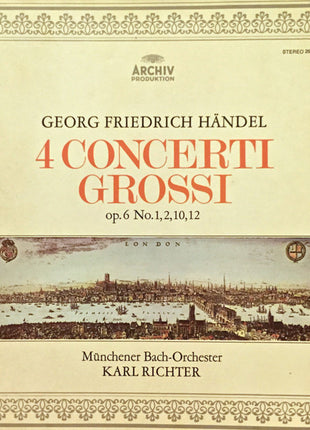 Georg Friedrich Händel - Münchener Bach-Orchester, Karl Richter : 4 Concerti Grossi Op.6 No. 1,2,10,12 (LP, Album)