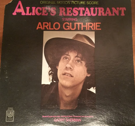 Arlo Guthrie, Garry Sherman : Alice's Restaurant (Original Motion Picture Score) (LP, Album)