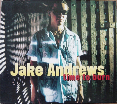 Jake Andrews (2) : Time To Burn (CD, Album, O-C)