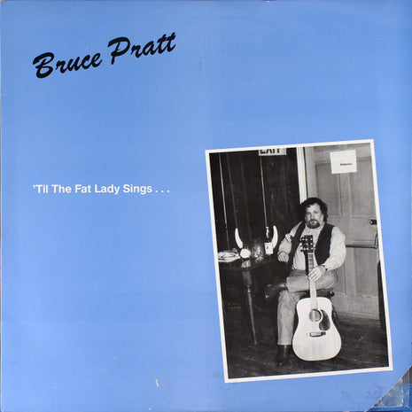 Bruce Pratt : 'Till The Fat Lady Sings... (LP, Album)