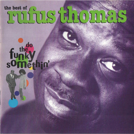 Rufus Thomas : The Best Of Rufus Thomas (Do The Funky Somethin') (CD, Comp, RM)