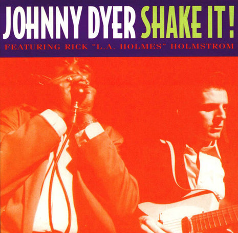 Johnny Dyer Featuring Rick Holmstrom : Shake It! (CD, Album)