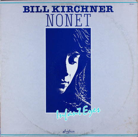 Bill Kirchner Nonet : Infant Eyes (LP, Album)