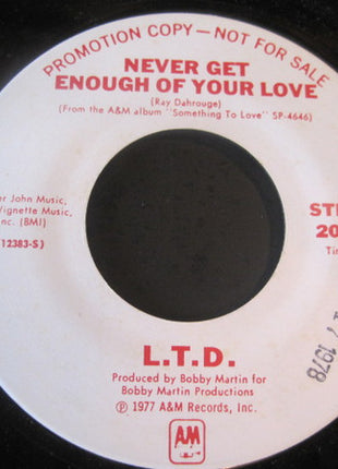 L.T.D. : Never Get Enough Of Your Love (7", Mono, Promo)