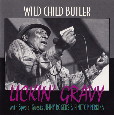 Wild Child Butler With Special Guests Jimmy Rogers & Pinetop Perkins : Lickin' Gravy (CD, Album)