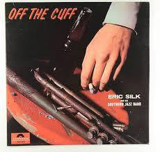Eric Silk And His Southern Jazz Band : Off The Cuff (LP)