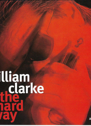 William Clarke : The Hard Way (CD, Album)