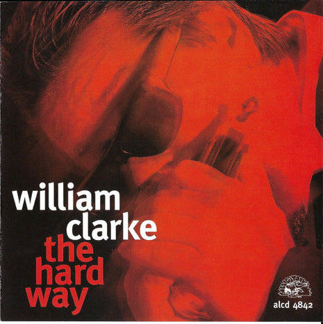 William Clarke : The Hard Way (CD, Album)