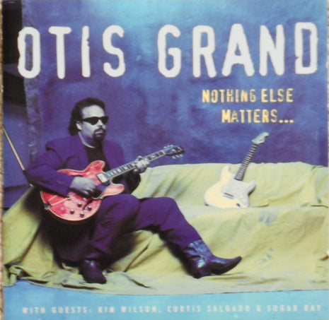 Otis Grand : Nothing Else Matters... (CD, Album)