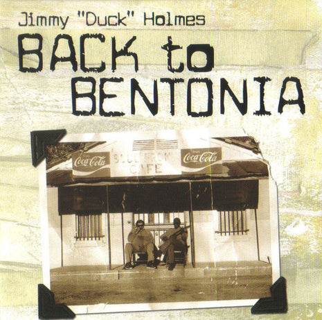 Jimmy "Duck" Holmes : Back To Bentonia (CD, Album)