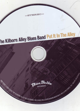 The Kilborn Alley Blues Band : Put It In The Alley (CD, Album)