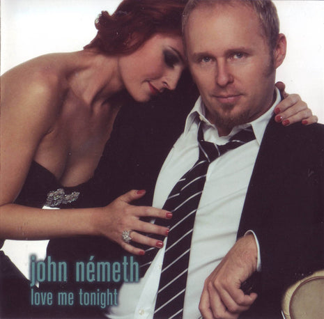 John Németh : Love Me Tonight (CD, Album)