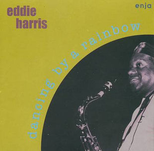 Eddie Harris : Dancing By A Rainbow (CD, Album)