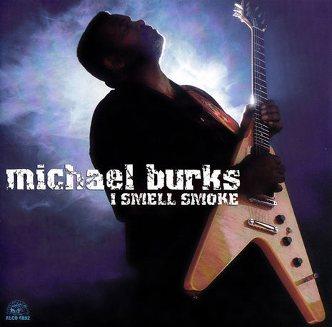 Michael Burks : I Smell Smoke (CD, Album)