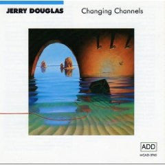 Jerry Douglas : Changing Channels (CD, Album)