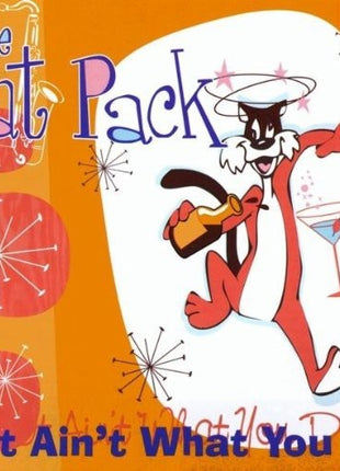 the album cover for Cat Pack - It Ain't What You Do [Import]