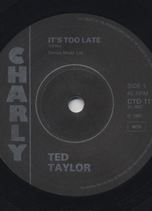 Ted Taylor : It's Too Late / Only The Lonely Knows / I Need Your Love So Bad (7", Comp)