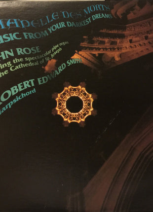 John Rose (3), Robert Edward Smith : Chapelle Des Morts (Music From Your Darkest Dreams) (LP, Album)