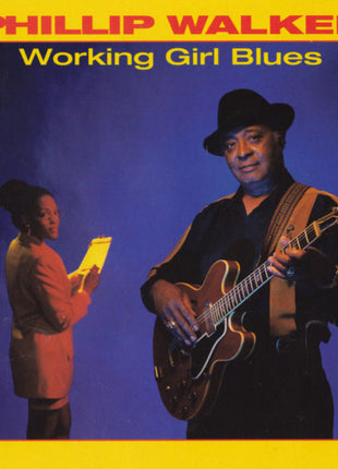 Phillip Walker : Working Girl Blues (CD, Album)