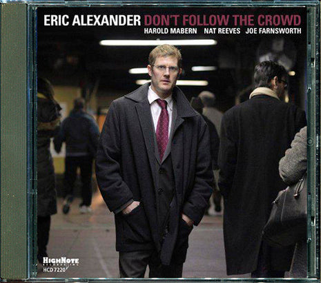 Eric Alexander : Don't Follow The Crowd (CD)