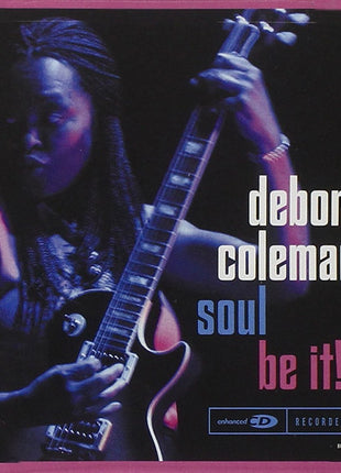 Deborah Coleman : Soul Be It! (CD, Album)