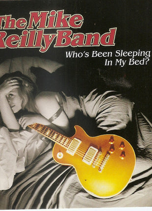 The Mike Reilly Band : Who's Been Sleeping in My Bed (CD, Album)