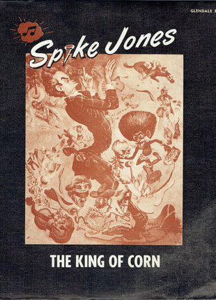 Spike Jones : The King Of Corn (LP, Album, RE)