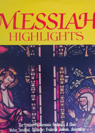 London Philharmonic Orchestra & London Philharmonic Choir, Walter Susskind, Frederick Jackson : Messiah (Highlights) (LP)