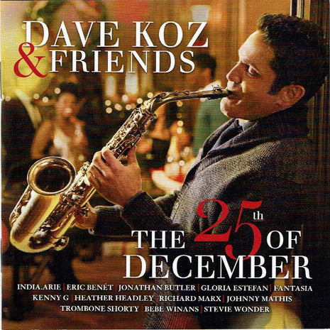 Dave Koz : Dave Koz & Friends: The 25th Of December (CD, Album)