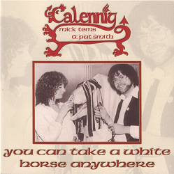 Calennig : You Can Take A White Horse Anywhere (LP)