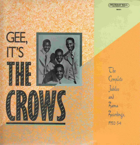 The Crows : Gee, It's The Crows - The Complete Jubilee And Rama Recordings, 1952-54 (LP, Comp)