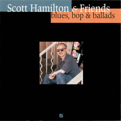 Scott Hamilton & Friends : Blues, Bop & Ballads (CD, Album)