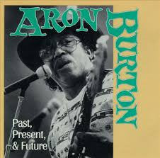 Aron Burton : Past, Present & Future (CD, Album)