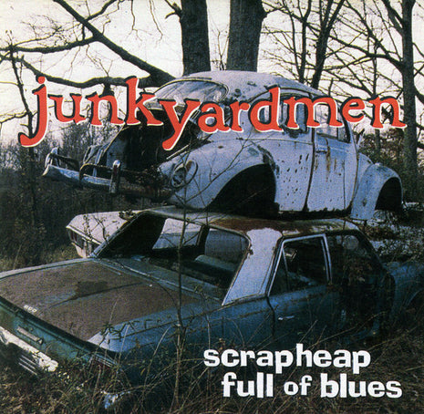 Junkyardmen : Scrapheap Full Of Blues (CD, Album)