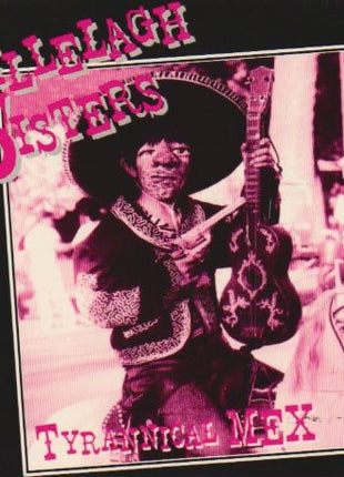 the album cover for Shillelagh Sisters - Tyrannical Mex