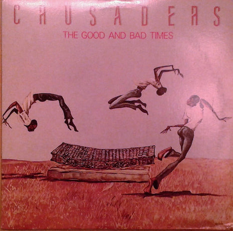 The Crusaders : The Good And Bad Times (LP, Club)