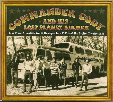 Commander Cody And His Lost Planet Airmen : Live From Armadillo World Headquarters 1973 And The Capitol Theatre 1975 (2xCD, Album)