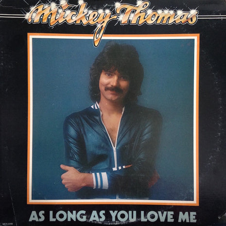 Mickey Thomas : As Long As You Love Me (LP, Album, Glo)