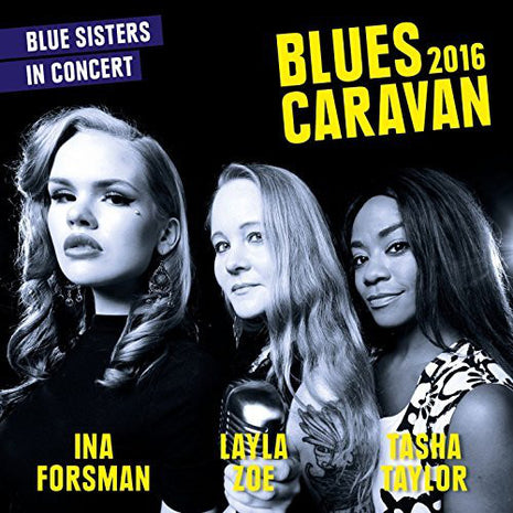 Ina Forsman, Layla Zoe, Tasha Taylor : Blues Caravan 2016 (CD, Album + DVD-V, NTSC)