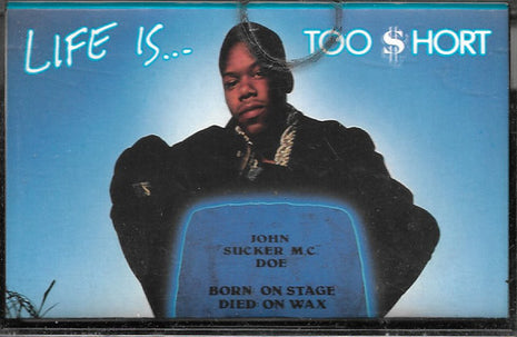 Too Short : Life Is...Too $hort (Cass, Album)