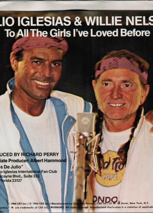 Julio Iglesias & Willie Nelson : To All The Girls I've Loved Before (7", Single, Styrene, Pit)