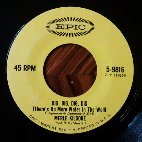 Merle Kilgore : Dig, Dig, Dig, Dig (There's No More Water In The Well) / Help Me Up Darling (All Fools Fall Down) (7", Single)