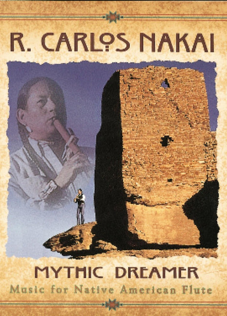 the album cover for R Nakai Carlos - Mythic Dreamer - Music For Native American Flute