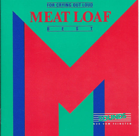 Meat Loaf : Best - For Crying Out Loud (CD, Comp, RE, RM)