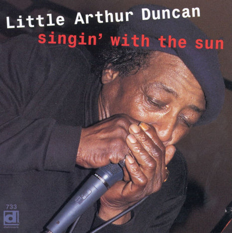 Little Arthur Duncan : Singin' With The Sun  (CD, Album)