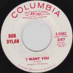 Bob Dylan - I Want You / Just Like Tom Thumb's Blues (32167)