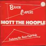 Mott The Hoople - Brain Capers (17062)