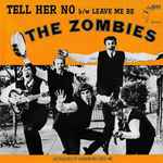 The Zombies - Tell Her No / Leave Me Be (32361)